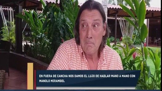 Fuera de Cancha: Manolo Mirambel - Parte 2