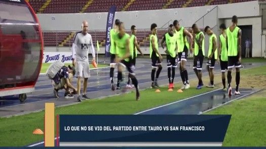 Lo que no se vio - Tauro FC vs San Francisco FC